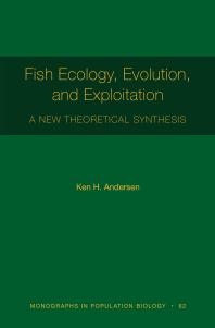 Fish Ecology, Evolution, and Exploitation : A New Theoretical Synthesis